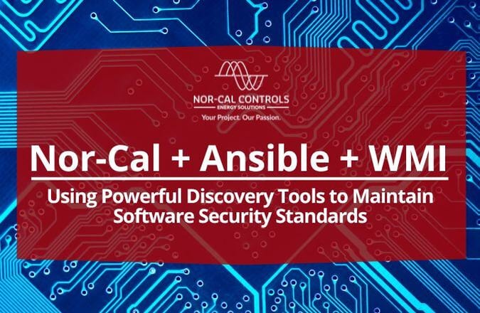 Nor-Cal, Ansible, and WMI: using powerful discovery tools to maintain software security standards